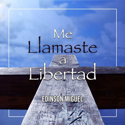 Copia de Me llamaste a libertad